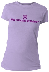 Why Ya Harshin' My Mellow? Fitted Women's T-Shirt