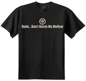 Dude...Don't Harsh My Mellow Classic Fit Men's T-Shirt