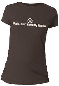 Dude...Don't Harsh My Mellow Fitted Women's T-Shirt