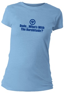 Dude...What's With The Harshitude? Fitted Women's T-Shirt