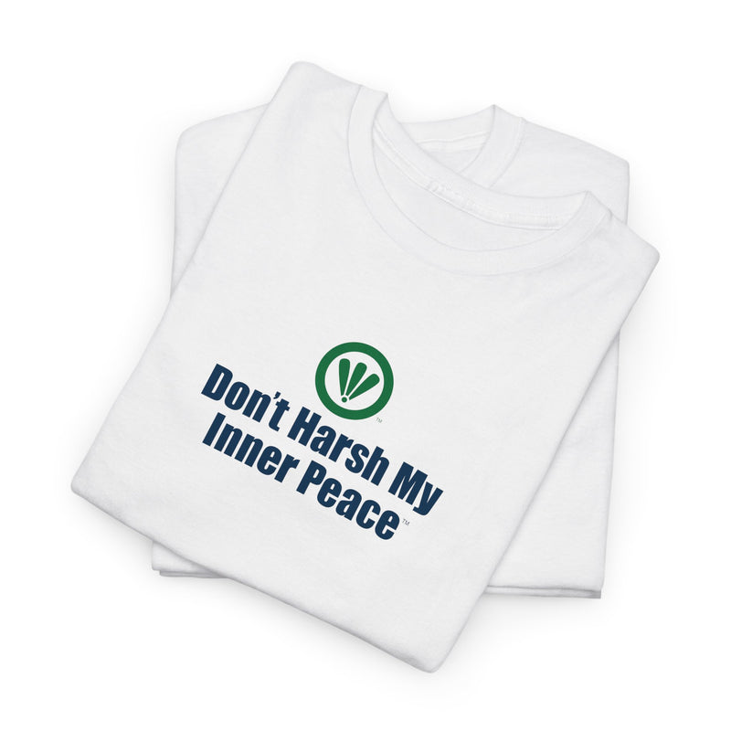 Don't Harsh My Inner Peace™ Unisex Heavy Cotton Tee