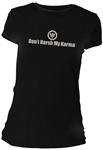 Don't Harsh My Karma Fitted Women's T-Shirt